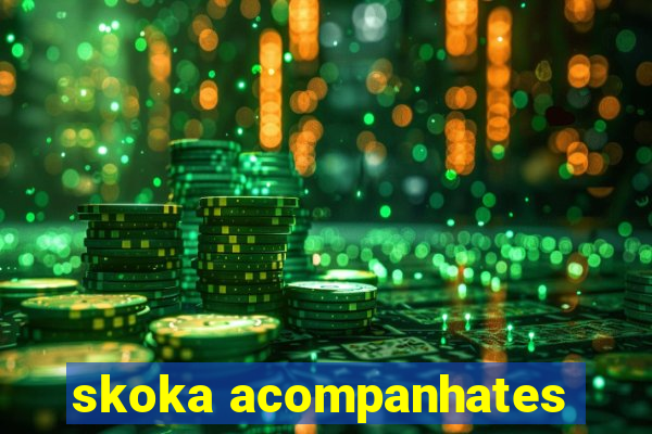 skoka acompanhates